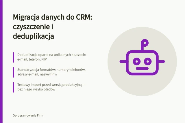Migracja danych do CRM: czyszczenie i deduplikacja: Deduplikacja oparta na unikalnych kluczach: e-mail, telefon, NIP; Standaryzacja formatów: numery telefonów, adresy e-mail, nazwy firm; Testowy import przed wersją produkcyjną — bez niego ryzyko błędów. Migracja danych do CRM: jak oczyścić rekordy i uniknąć duplicatów
